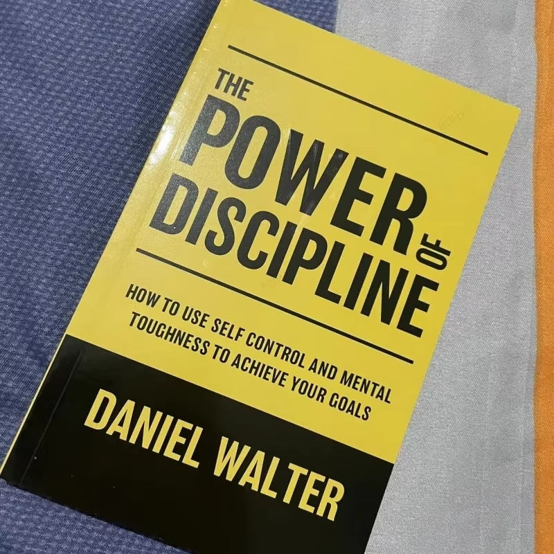 The Power of Discipline: How to Use Self Control and Mental Toughness to Achieve Your Goals by Daniel Walter English Paperback